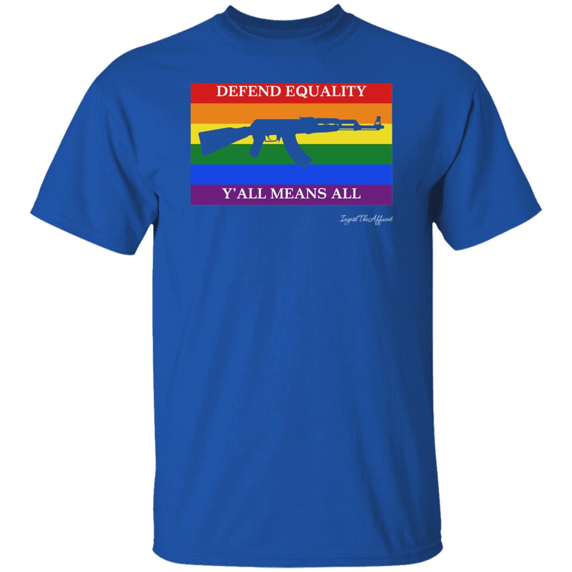 Ak 47 Version Defend Equality Y'all Means All Pride Flag Shirt Eat The Rich Store Ingest The Affluent Ak 47 Version Defend Equality Y'all Means All Pride Flag Shirt Eat The Rich Store Ingest The Affluent