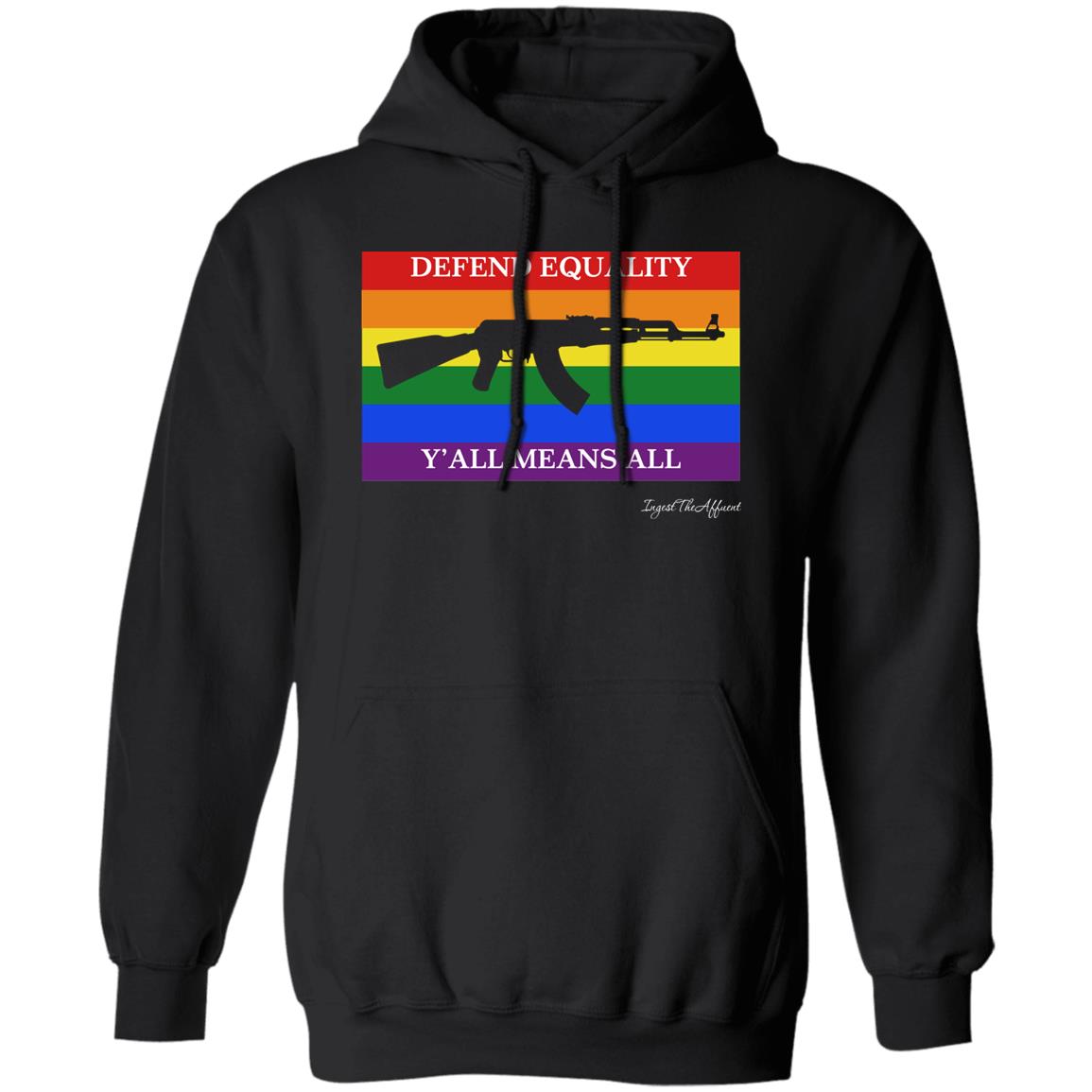 Ak 47 Version Defend Equality Y'all Means All Pride Flag Shirt Eat The Rich Store Ingest The Affluent Ak 47 Version Defend Equality Y'all Means All Pride Flag Shirt Eat The Rich Store Ingest The Affluent