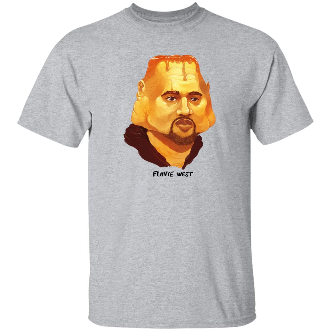 Flanye West Kanye Best Shirt Kanye West Shirt Flanye West Kanye Best Shirt Kanye West Shirt