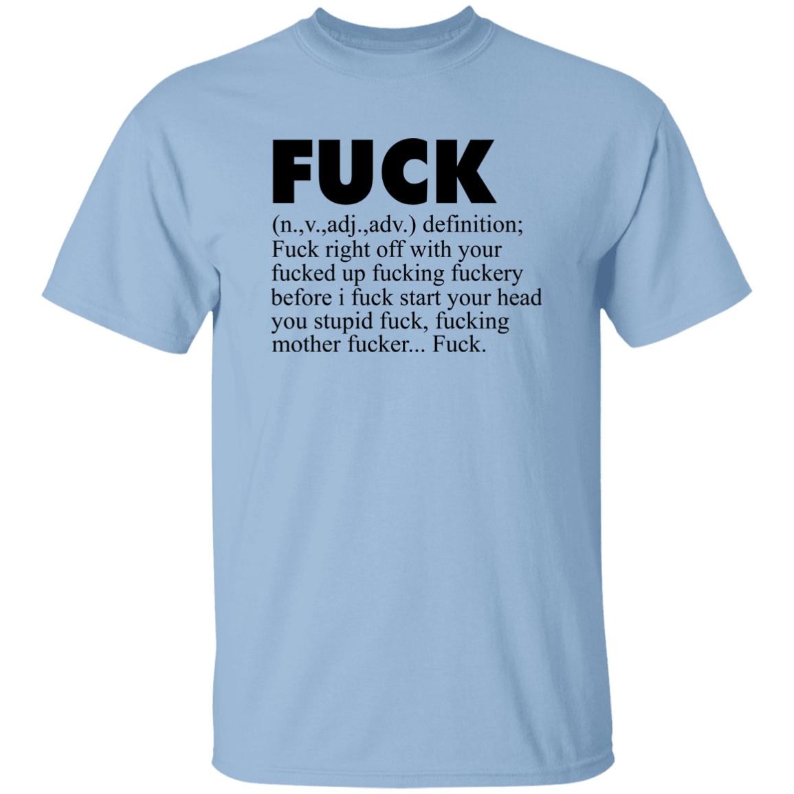 Fuck (n.,v.,adj.,adv.) Definition Fuck Right Off With Your Fucked Up Fucking Fuckery Before I Fuck Start Your Head You Stupid Fuck, Fucking Mother Fucker Fuck Shirt Jeff Timmer Fuck (n.,v.,adj.,adv.) Definition Fuck Right Off With Your Fucked Up Fucking Fuckery Before I Fuck Start Your Head You Stupid Fuck, Fucking Mother Fucker Fuck Shirt Jeff Timmer