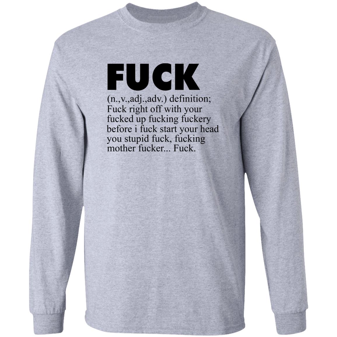 Fuck (n.,v.,adj.,adv.) Definition Fuck Right Off With Your Fucked Up Fucking Fuckery Before I Fuck Start Your Head You Stupid Fuck, Fucking Mother Fucker Fuck Shirt Jeff Timmer Fuck (n.,v.,adj.,adv.) Definition Fuck Right Off With Your Fucked Up Fucking Fuckery Before I Fuck Start Your Head You Stupid Fuck, Fucking Mother Fucker Fuck Shirt Jeff Timmer