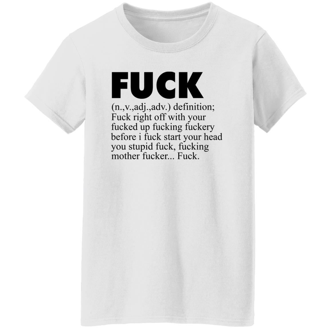 Fuck (n.,v.,adj.,adv.) Definition Fuck Right Off With Your Fucked Up Fucking Fuckery Before I Fuck Start Your Head You Stupid Fuck, Fucking Mother Fucker Fuck Shirt Jeff Timmer Fuck (n.,v.,adj.,adv.) Definition Fuck Right Off With Your Fucked Up Fucking Fuckery Before I Fuck Start Your Head You Stupid Fuck, Fucking Mother Fucker Fuck Shirt Jeff Timmer