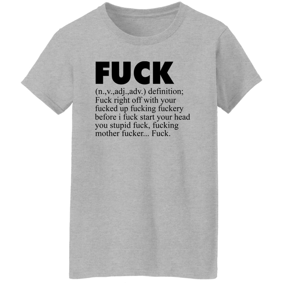 Fuck (n.,v.,adj.,adv.) Definition Fuck Right Off With Your Fucked Up Fucking Fuckery Before I Fuck Start Your Head You Stupid Fuck, Fucking Mother Fucker Fuck Shirt Jeff Timmer Fuck (n.,v.,adj.,adv.) Definition Fuck Right Off With Your Fucked Up Fucking Fuckery Before I Fuck Start Your Head You Stupid Fuck, Fucking Mother Fucker Fuck Shirt Jeff Timmer