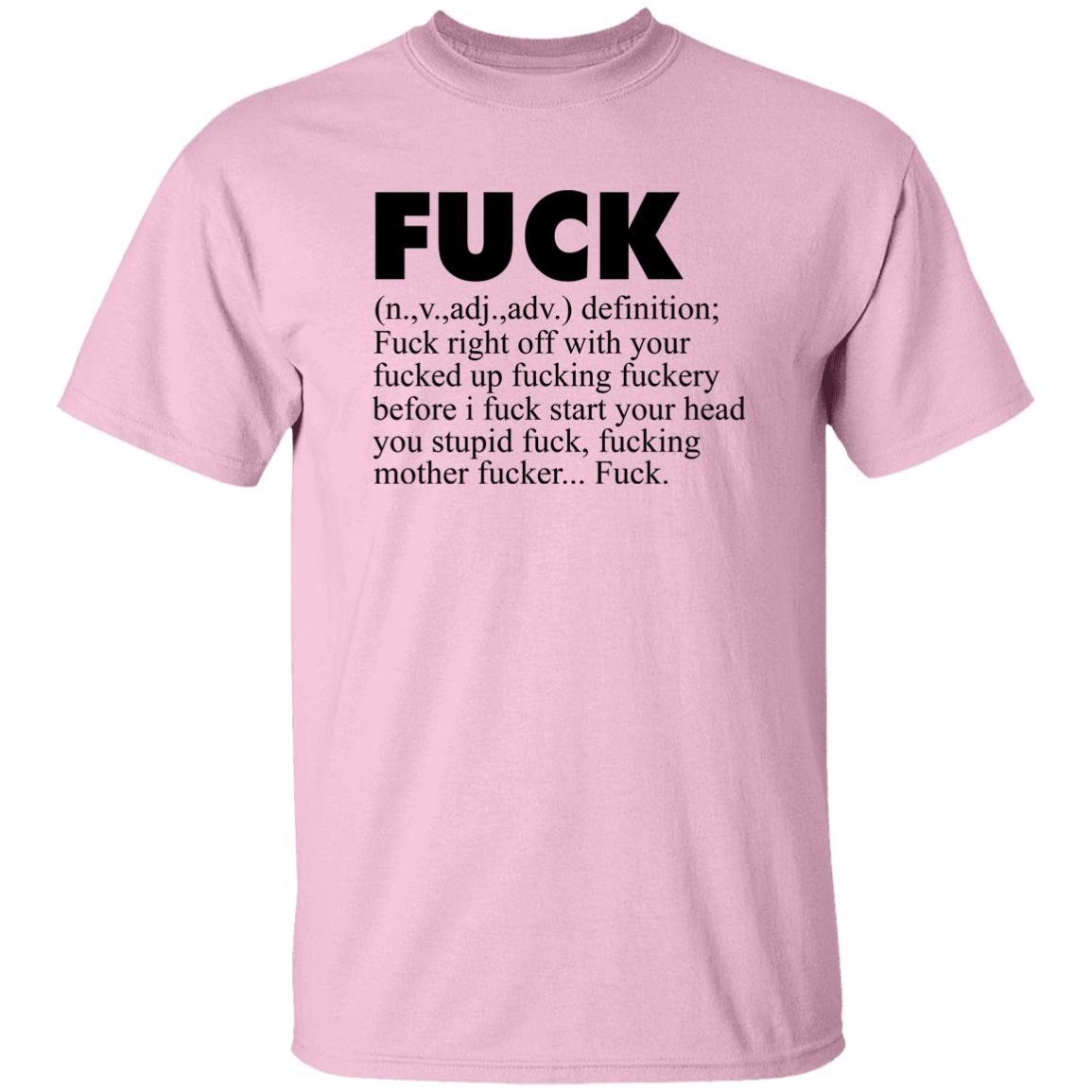 Fuck (n.,v.,adj.,adv.) Definition Fuck Right Off With Your Fucked Up Fucking Fuckery Before I Fuck Start Your Head You Stupid Fuck, Fucking Mother Fucker Fuck Shirt Jeff Timmer Fuck (n.,v.,adj.,adv.) Definition Fuck Right Off With Your Fucked Up Fucking Fuckery Before I Fuck Start Your Head You Stupid Fuck, Fucking Mother Fucker Fuck Shirt Jeff Timmer