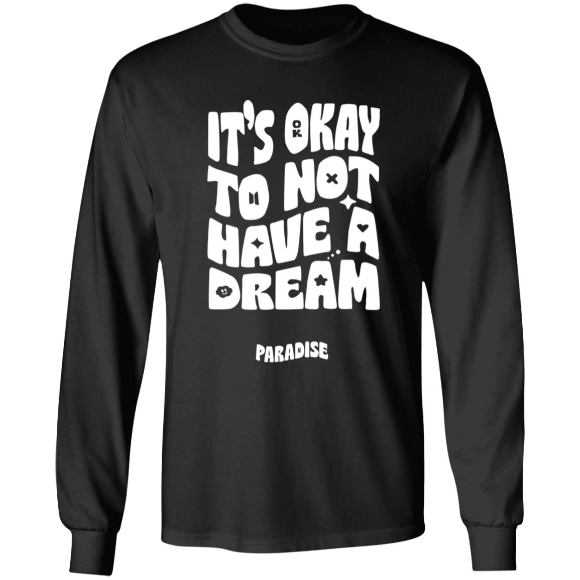 The Blue Seoul Merch It's Okay To Not Have A Dream Paradise Shirt BTS Band The Blue Seoul Merch It's Okay To Not Have A Dream Paradise Shirt BTS Band