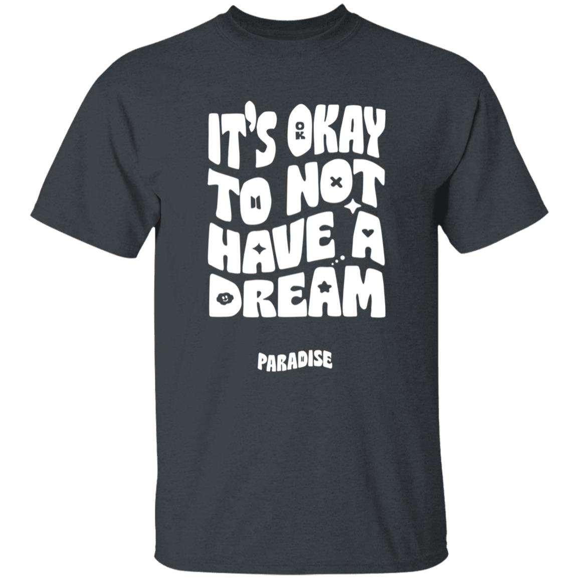 The Blue Seoul Merch It's Okay To Not Have A Dream Paradise Shirt BTS Band The Blue Seoul Merch It's Okay To Not Have A Dream Paradise Shirt BTS Band