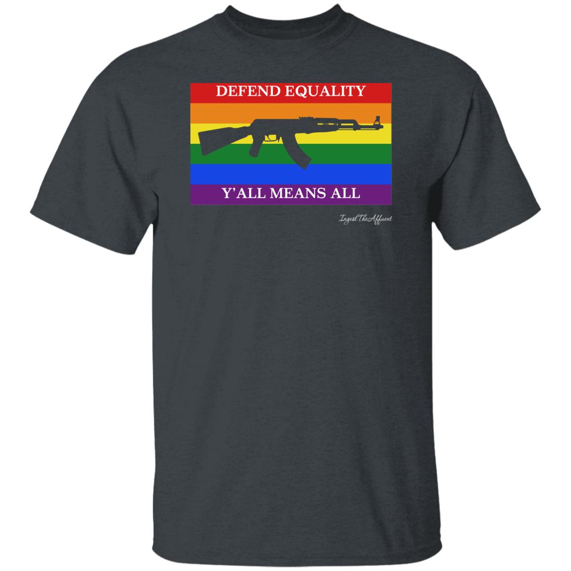 Ak 47 Version Defend Equality Y'all Means All Pride Flag Shirt Eat The Rich Store Ingest The Affluent Ak 47 Version Defend Equality Y'all Means All Pride Flag Shirt Eat The Rich Store Ingest The Affluent