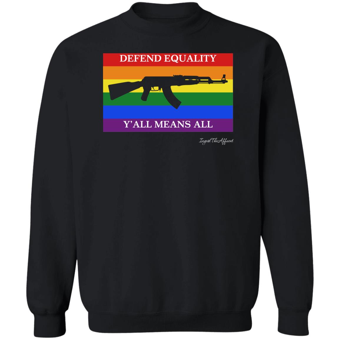 Ak 47 Version Defend Equality Y'all Means All Pride Flag Shirt Eat The Rich Store Ingest The Affluent Ak 47 Version Defend Equality Y'all Means All Pride Flag Shirt Eat The Rich Store Ingest The Affluent