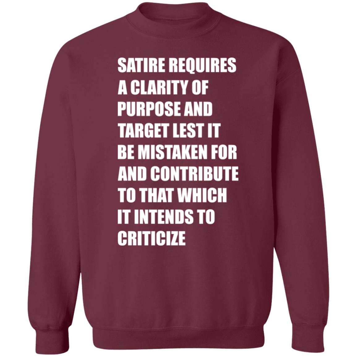 Satire Requires A Clarity Of Purpose And Target Lets It Be Mistaken Shirt Funny Meme Satire Requires A Clarity Of Purpose And Target Lets It Be Mistaken Shirt Funny Meme