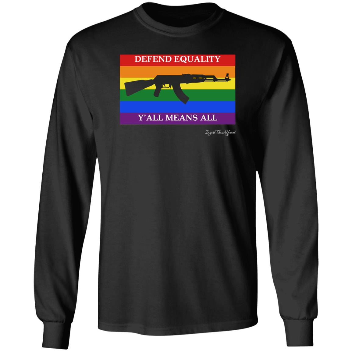 Ak 47 Version Defend Equality Y'all Means All Pride Flag Shirt Eat The Rich Store Ingest The Affluent Ak 47 Version Defend Equality Y'all Means All Pride Flag Shirt Eat The Rich Store Ingest The Affluent