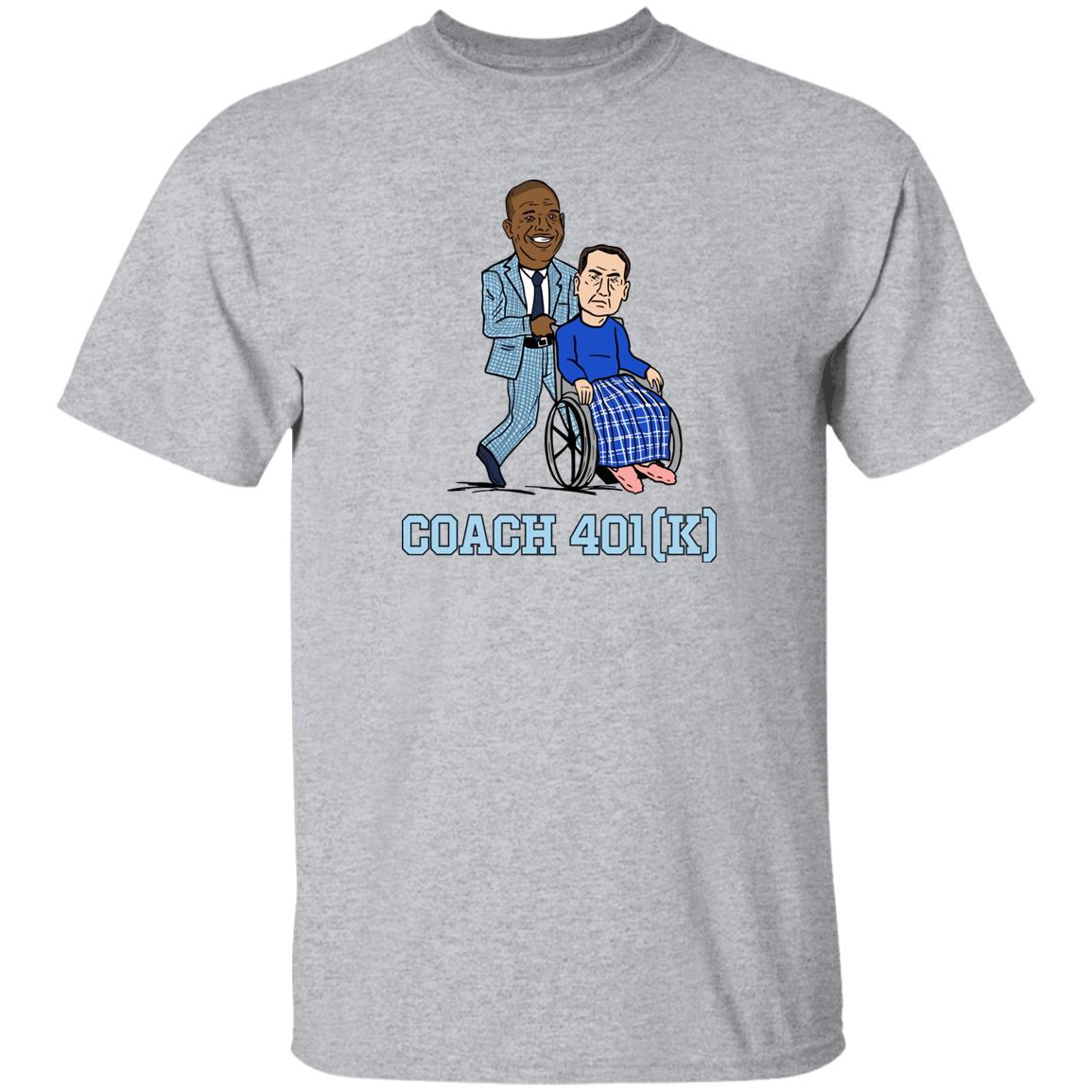 UNC Barstool Coach 401 (K) Shirt Barstool Sports Store Coach 401K Tee Shirt UNC Barstool Coach 401 (K) Shirt Barstool Sports Store Coach 401K Tee Shirt
