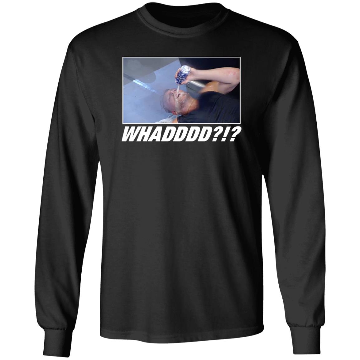 The Pat Mcafee Show Merch Whadddd Shirt Gump Cathcart The Pat Mcafee Show Merch Whadddd Shirt Gump Cathcart