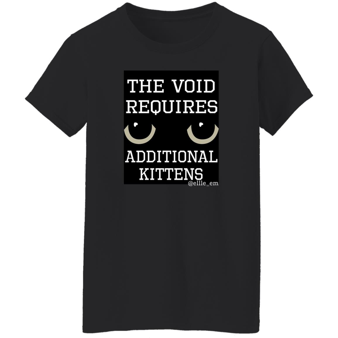 The Void Requires Additional Kittens Shirt Elle Em Merch All Of Your Kittens Are Belonging To Gmork Shirt The Void Requires Additional Kittens Shirt Elle Em Merch All Of Your Kittens Are Belonging To Gmork Shirt