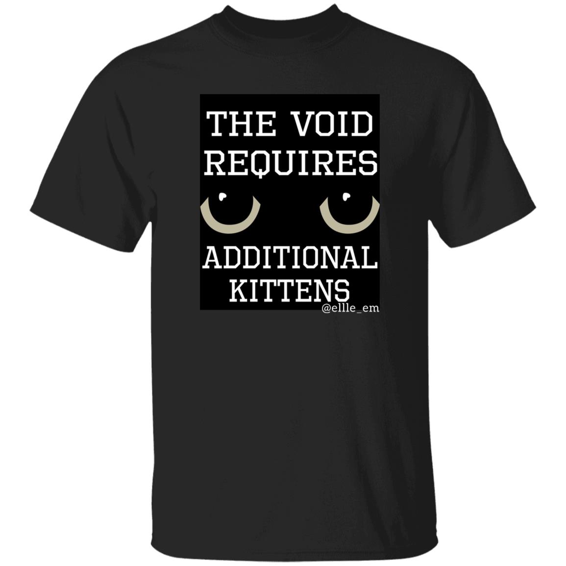 The Void Requires Additional Kittens Shirt Elle Em Merch All Of Your Kittens Are Belonging To Gmork Shirt The Void Requires Additional Kittens Shirt Elle Em Merch All Of Your Kittens Are Belonging To Gmork Shirt