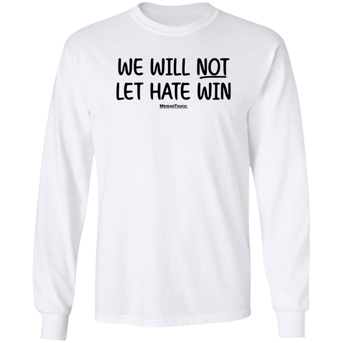 Meidas Touch Merch We Will Not Let Hate Win Shirt McMorrow Meidas Touch Merch We Will Not Let Hate Win Shirt McMorrow