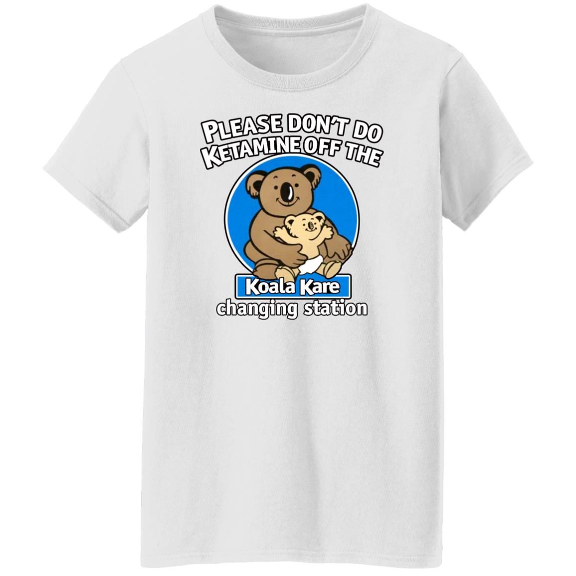 Please Don't Do Ketamine Off The Koala Kare Changing Station Shirt Shirts That Go Hard Please Don't Do Ketamine Off The Koala Kare Changing Station Shirt Shirts That Go Hard