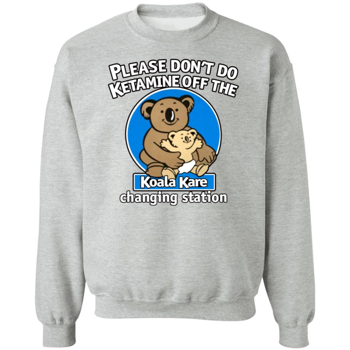 Please Don't Do Ketamine Off The Koala Kare Changing Station Shirt Shirts That Go Hard Please Don't Do Ketamine Off The Koala Kare Changing Station Shirt Shirts That Go Hard