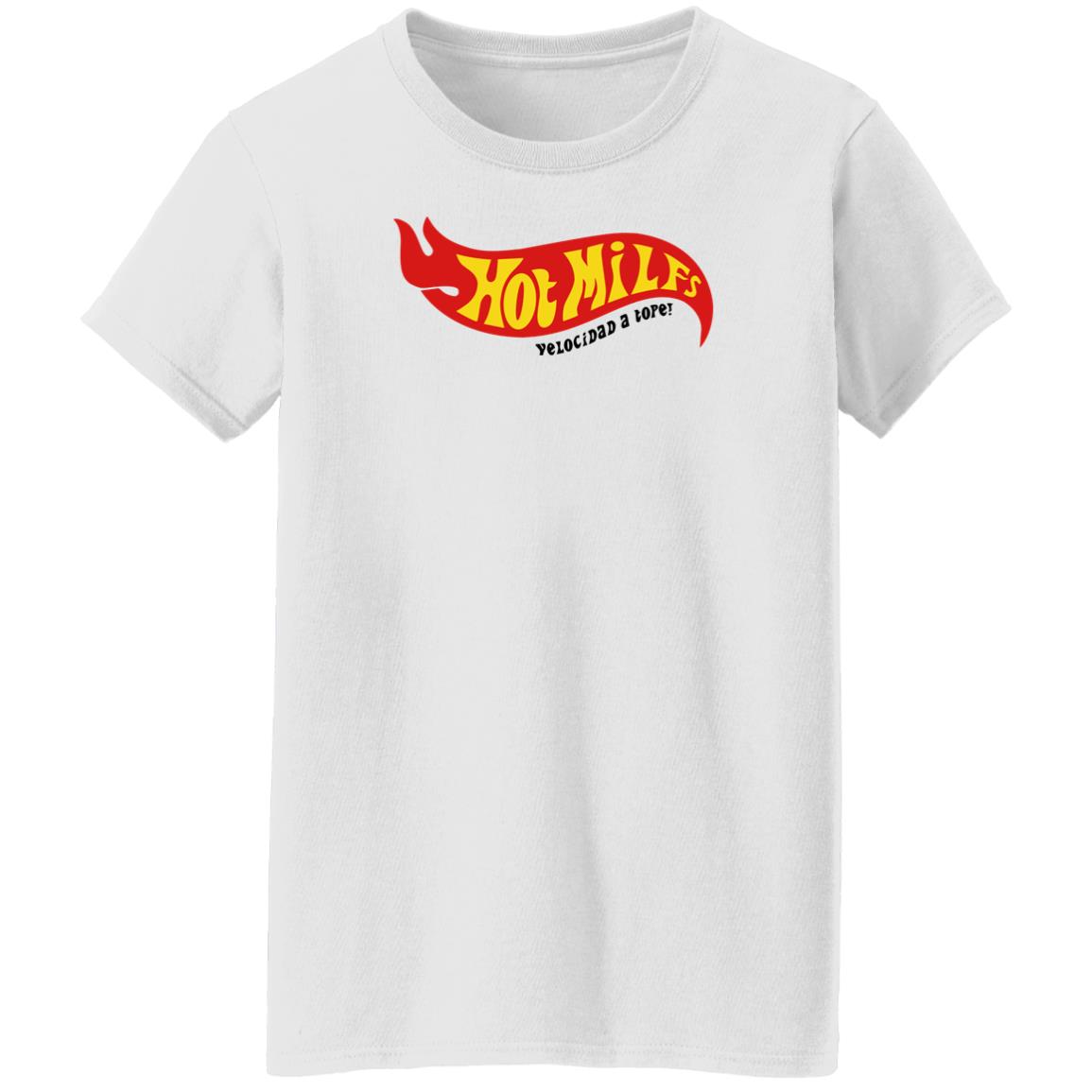 Hot Milfs Velocidad A Tope Shirt Nil Ojeda Hot Milfs Velocidad A Tope Shirt Nil Ojeda