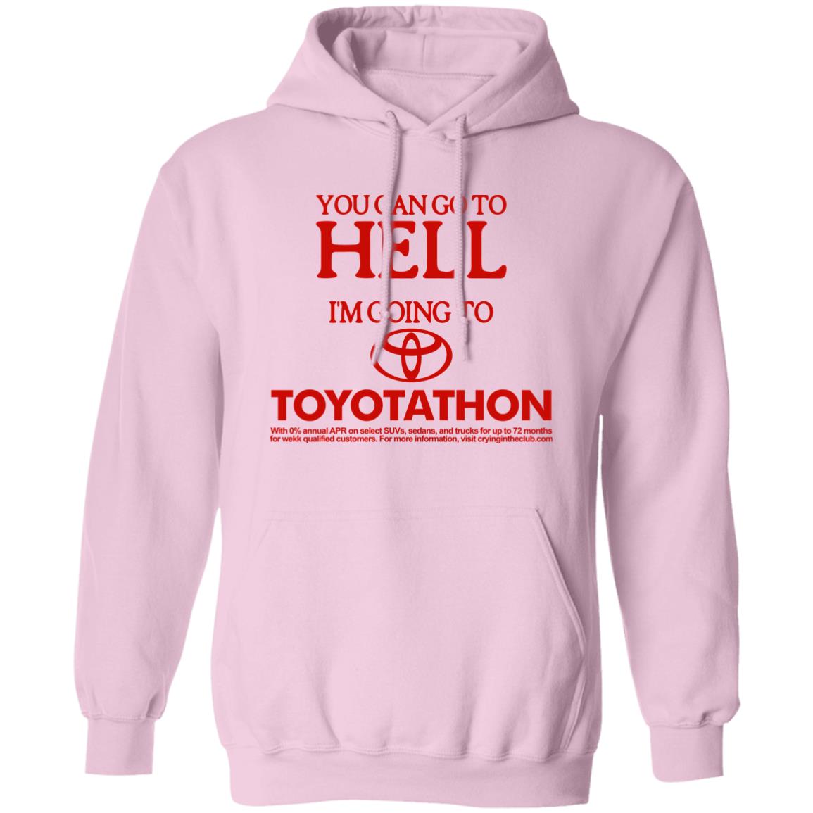 You Can Go To Hell Im Going To Toyotathon Shirt Crying In The Club 69 Store Merch You Can Go To Hell Im Going To Toyotathon Shirt Crying In The Club 69 Store Merch
