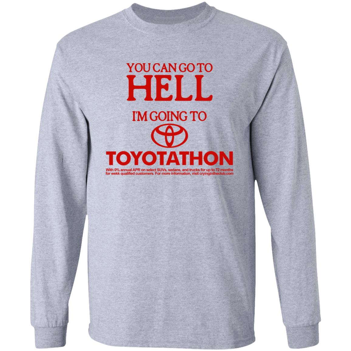 You Can Go To Hell Im Going To Toyotathon Shirt Crying In The Club 69 Store Merch You Can Go To Hell Im Going To Toyotathon Shirt Crying In The Club 69 Store Merch