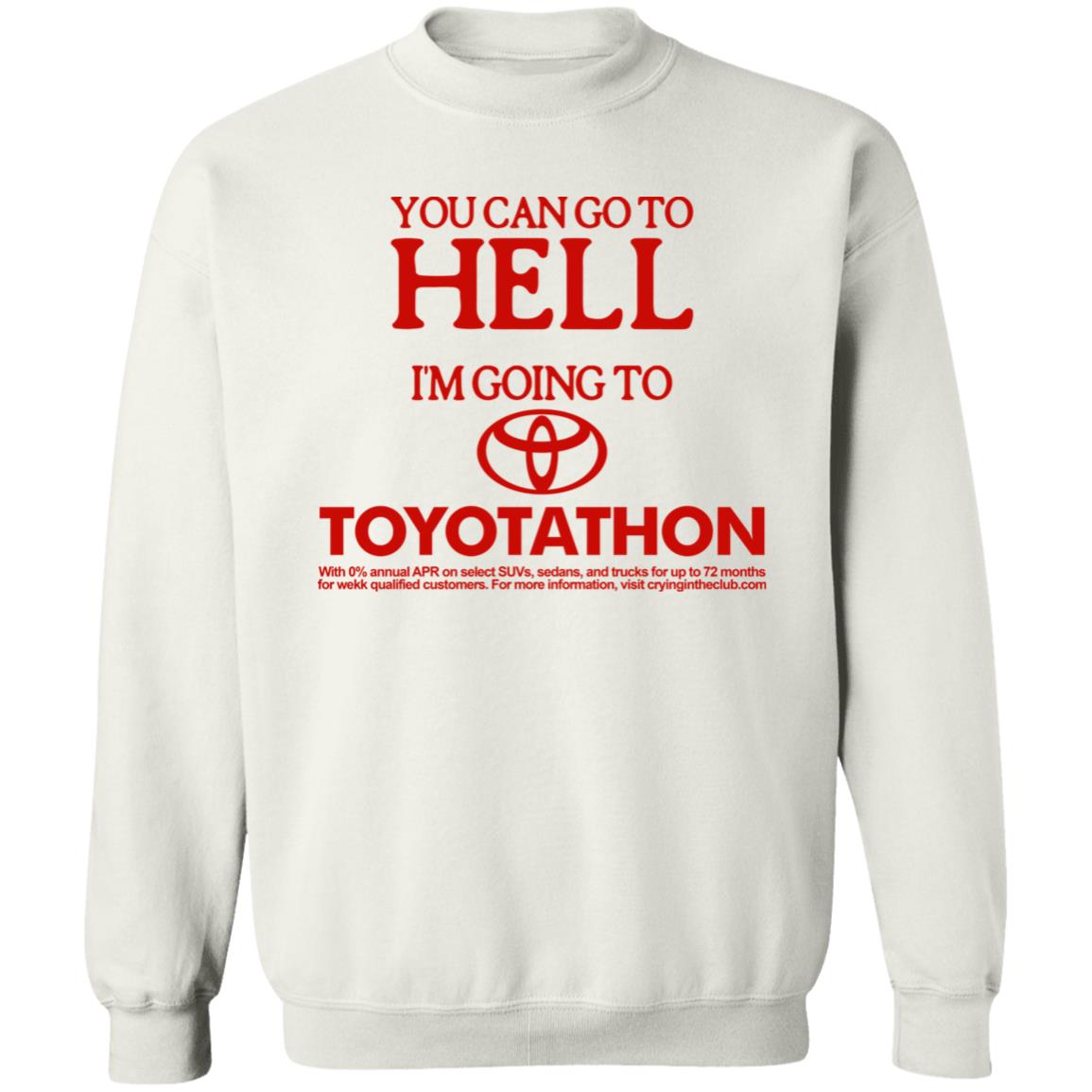 You Can Go To Hell Im Going To Toyotathon Shirt Crying In The Club 69 Store Merch You Can Go To Hell Im Going To Toyotathon Shirt Crying In The Club 69 Store Merch
