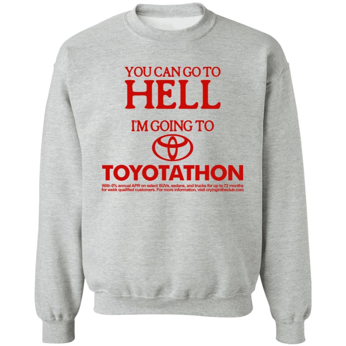 You Can Go To Hell Im Going To Toyotathon Shirt Crying In The Club 69 Store Merch You Can Go To Hell Im Going To Toyotathon Shirt Crying In The Club 69 Store Merch