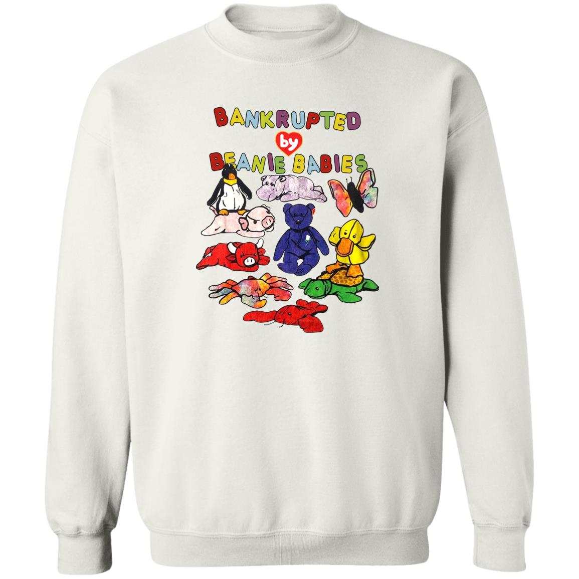 Bankrupted By Beanie Babies Shirt Shirts That Go Hard Merch Bankrupted By Beanie Babies Shirt Shirts That Go Hard Merch