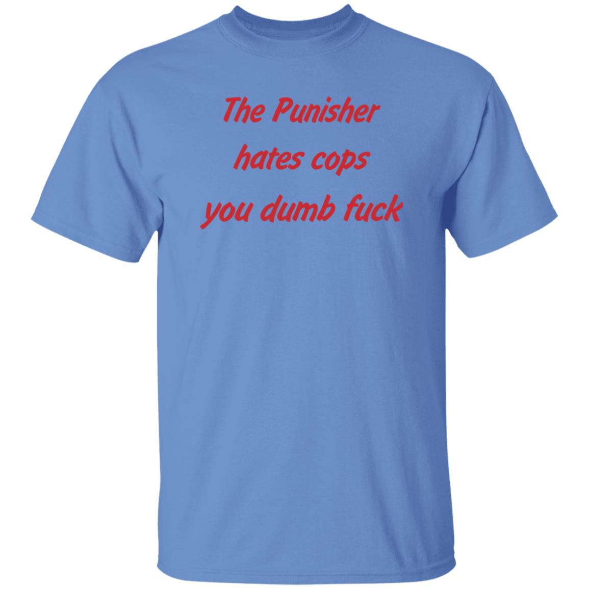Matt Austin The Punisher Hates Cops You Dumb Fuck Shirt Matt Austin The Punisher Hates Cops You Dumb Fuck Shirt