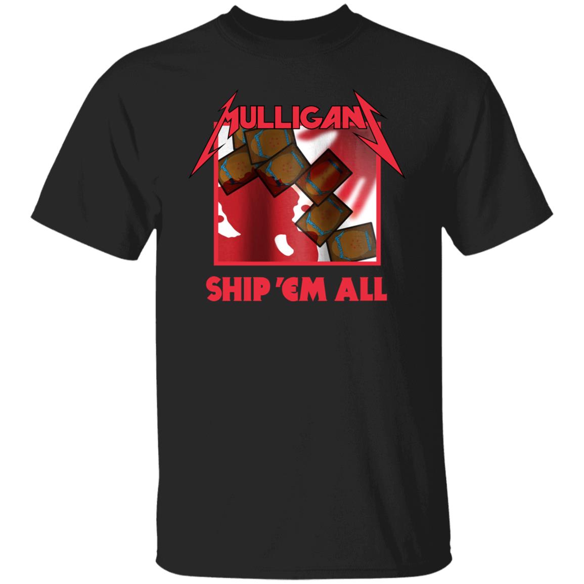 Coalesce Apparel Shop Mulligan Ship 'Em All Shirt Coalescead Coalesce Apparel Shop Mulligan Ship 'Em All Shirt Coalescead