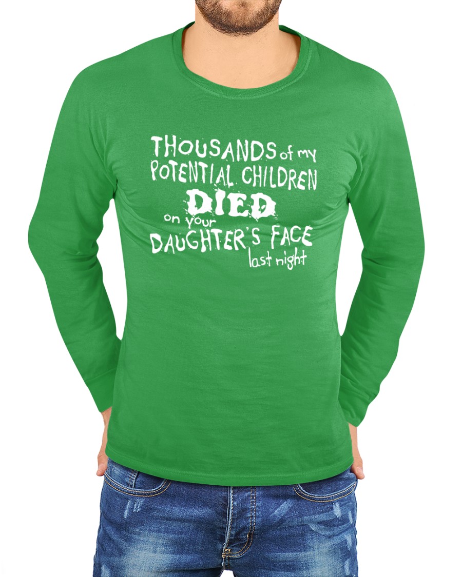 Tshirt Hell Merch Thousands Of My Potential Children Died On Your Daughter's Face Last Night Shirt Shirts With Threatening Auras Tshirt Hell Merch Thousands Of My Potential Children Died On Your Daughter's Face Last Night Shirt Shirts With Threatening Auras