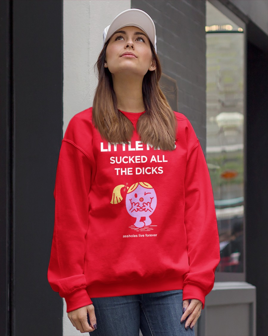 Little Miss Sucked All The Dicks T Shirts Assholes Live Forever Merch Little Miss Sucked All The Dicks T Shirts Assholes Live Forever Merch