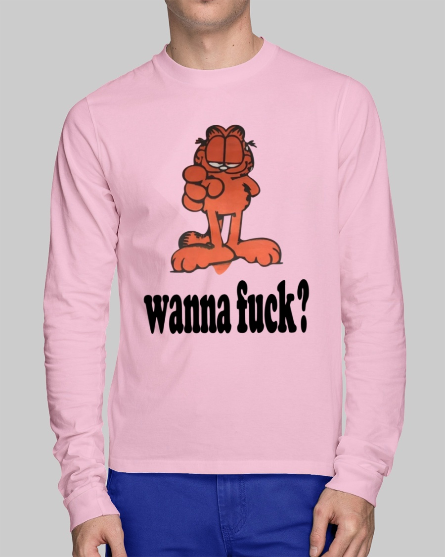Shirts That Go Hard Garfield Wanna Fuck New Shirt Shirtsthtgohard Shirts That Go Hard Garfield Wanna Fuck New Shirt Shirtsthtgohard