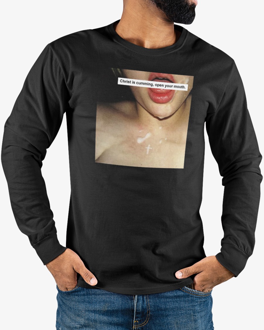 Christ Is Cumming Open Your Mouth T Shirt Christ Is Cumming Open Your Mouth T Shirt